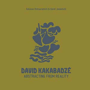 ABSTRACTING FROM REALITY David Kakabadze
